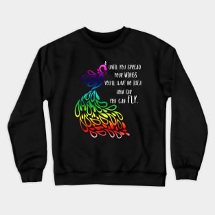 Until you spread your wings Crewneck Sweatshirt